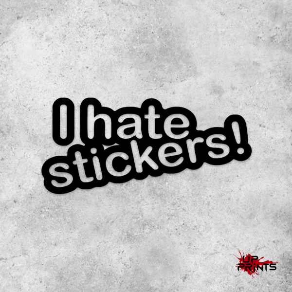 I hate stickers